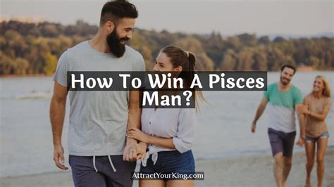 how to get back a pisces man|how to win a pisces man.